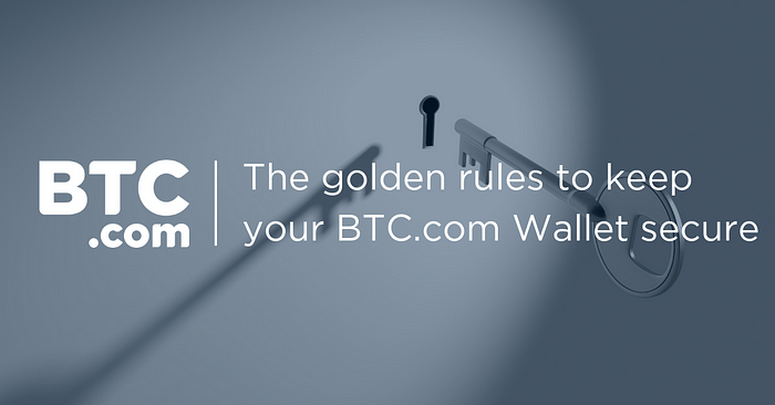 The Golden Rules Of Keeping Your Btc Com Wallet Secure - 