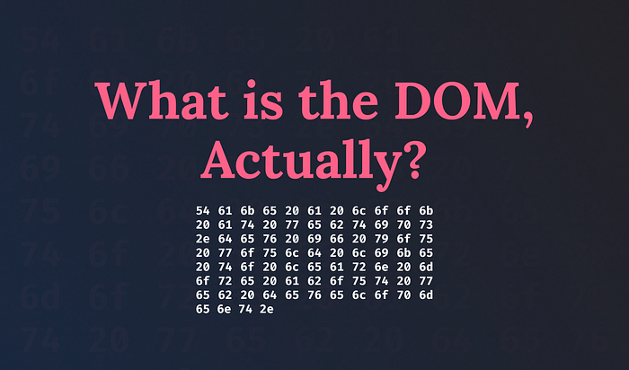 What is the DOM, Actually?