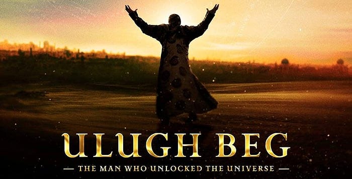 New Film Shines a Light on the Amazing Life of Ulugh Beg | by Timur ...