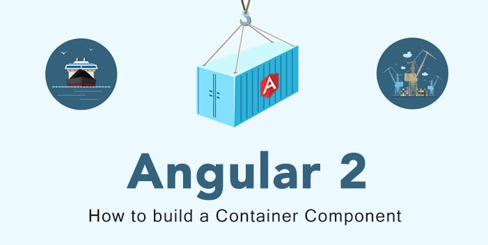 How to build a Container Component | by Jonathan Casarrubias | Medium