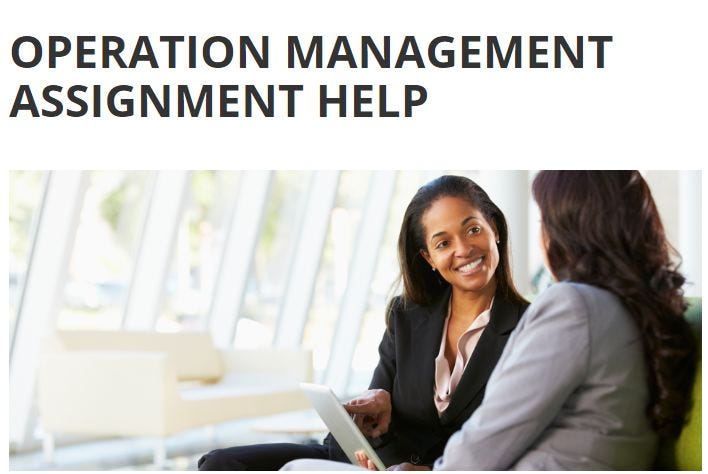 Pioneer your skills with the best Operation Management Assignment Help ...