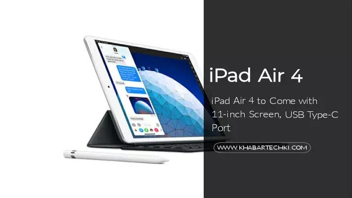 Ipad Air 4 To Come With 11 Inch Screen Usb Type C Port By