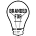 Branded For _______