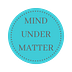 Mind Under Matter