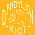 Dandylion Riot