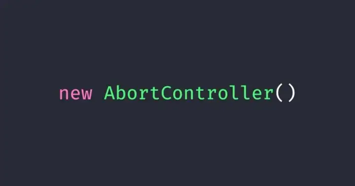 Cover Image for new AbortController()