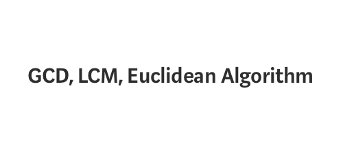 Good Algorithm to know — part1 . GCD, LCM, Euclidean algorithm | by ...