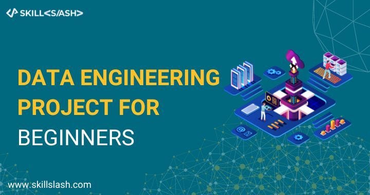 Data Engineering Project Ideas For Beginners | by Srivas | Medium