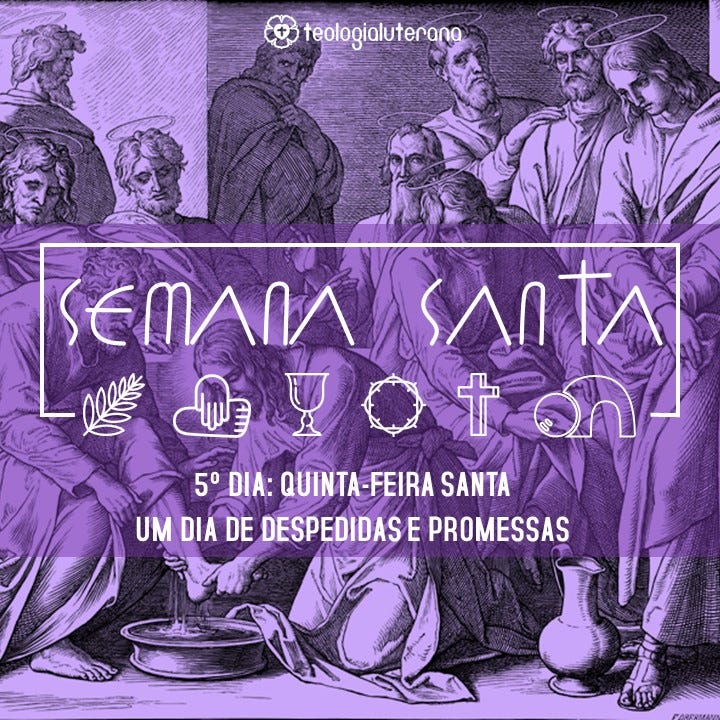 5Âº Dia Na Semana Santa Quinta Feira Santa By Teologia Luterana Teologia Luterana Medium