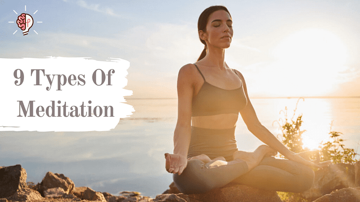 9 Types Of Meditation. 9 Types Of Meditation | by Mindfreshxyz | Medium