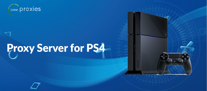 Proxy Server for PS4. A Proxy Server is an intermediary which… | by Lime  Proxies | Medium
