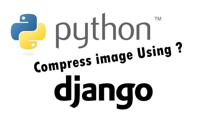 How to compress image while uploading to the directory | Django | by ...