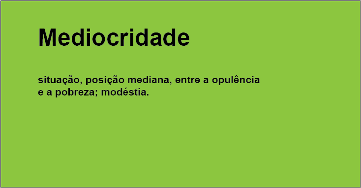 Viva a mediocridade. A mediocridade é injustiçada. Ela… | by Fernanda ...