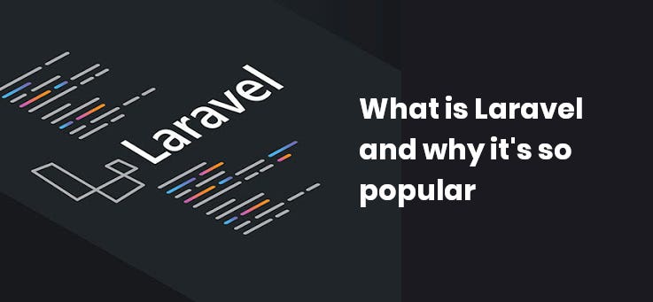 What is Laravel Framework and Why is it so Popular?