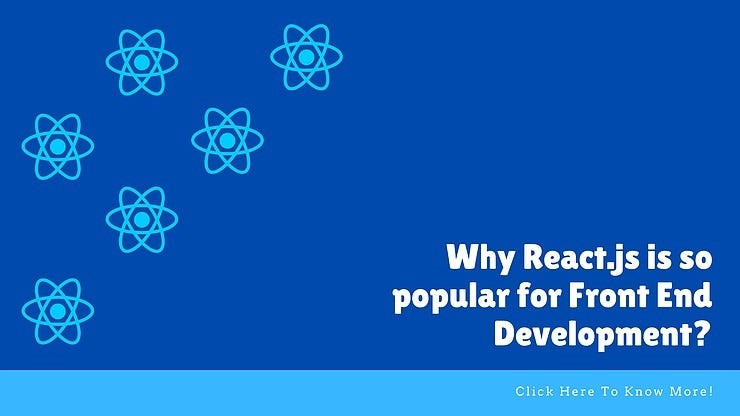 Why React.js is so popular for Front End Development? | by Prevaj ...