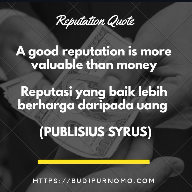 a good reputation is more valuable than money