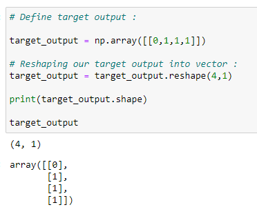 Figure 25: Defining our target output, and reshaping our target output into a vector