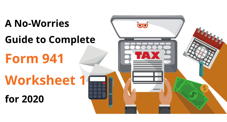 A No Worries Guide To Complete Form 941 Worksheet 1 For 2020 By Taxbandits Payroll Employment Tax Filings Modern Payroll Medium