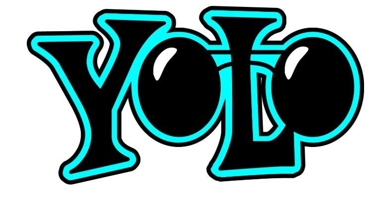 yolo that's the motto