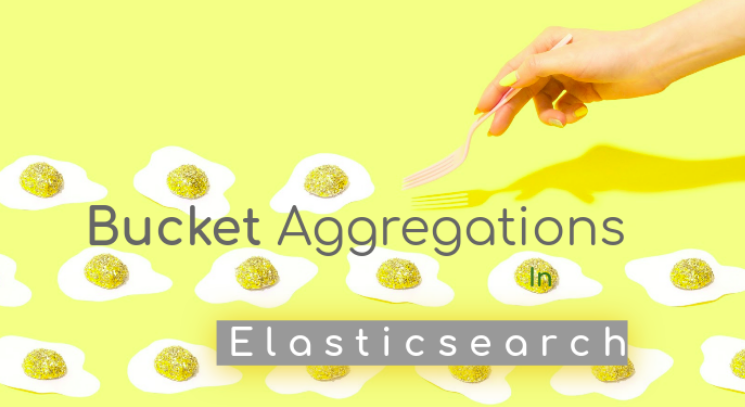 Bucket Aggregation in Elasticsearch - Anurag Srivastava - Medium