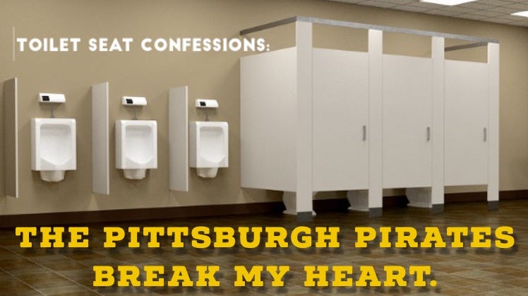 Toilet Seat Confessions The Pittsburgh Pirates Break My Heart By Zach Nading Medium