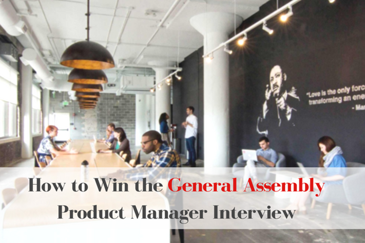 How To Win The General Assembly Product Manager Interview By Product Gym Medium