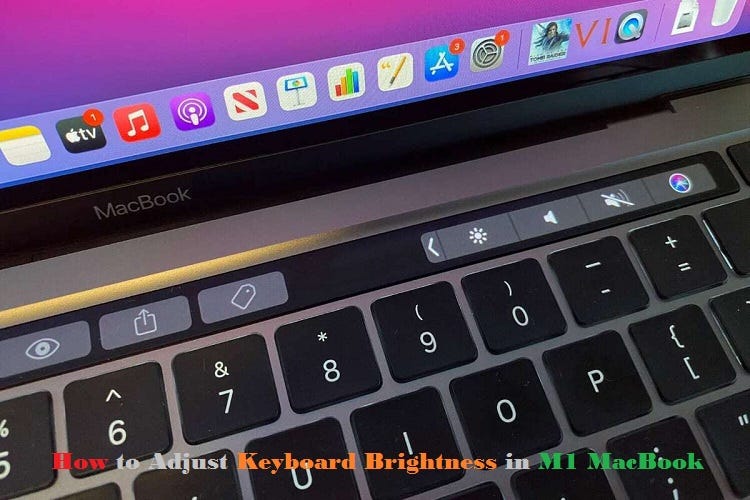 How To Adjust Keyboard Brightness In M1 Macbook By John Jack Medium