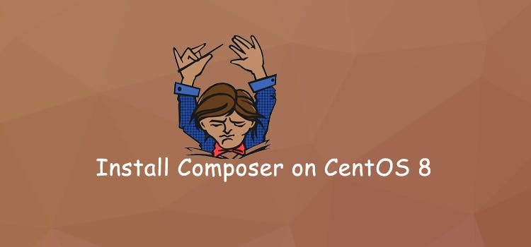 How to Install Composer on CentOS 8 | by rahul bagul | Medium