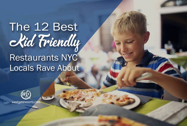 the-12-best-kid-friendly-restaurants-in-nyc-by-westgate-resorts-jun