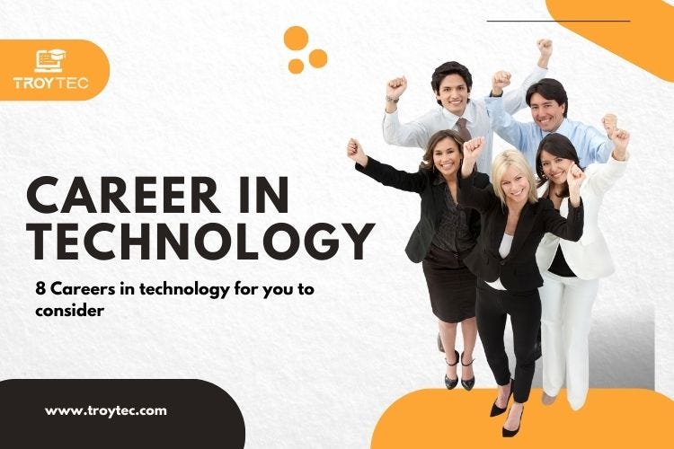 A career in technology: 8 Careers in technology for you to Consider