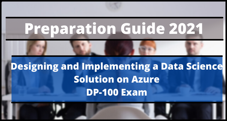 Dp 100 Designing And Implementing A Data Science Solution On Azure Preparation Guide By Priya Roy Medium Dp 100 Designing And Implementing A Data Science Solution On Azure Preparation Guide By Priya Roy Medium