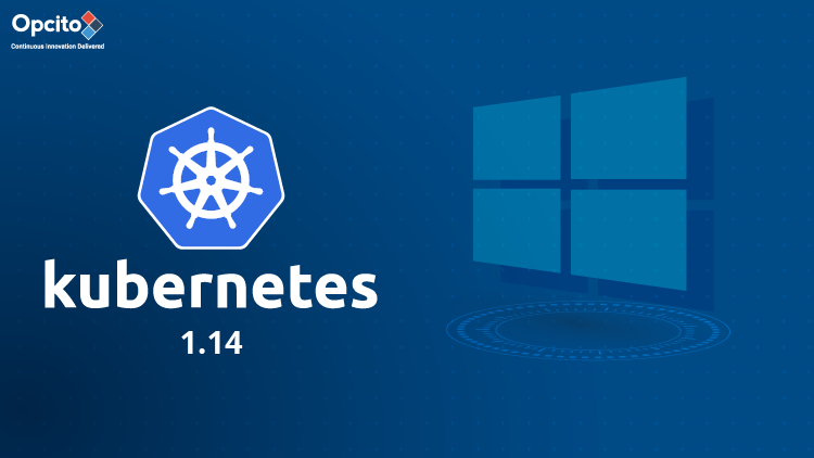 Kubernetes 114 Welcoming Windows Workloads Now Opcito - 