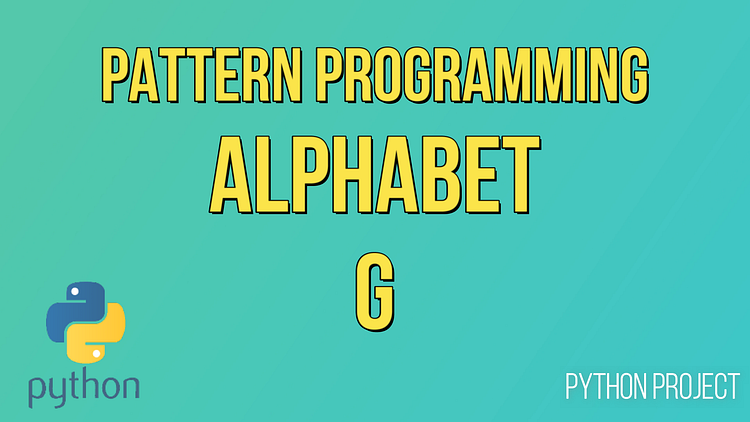 How to Print Alphabet G in Python? | by Developers Group | Python ...