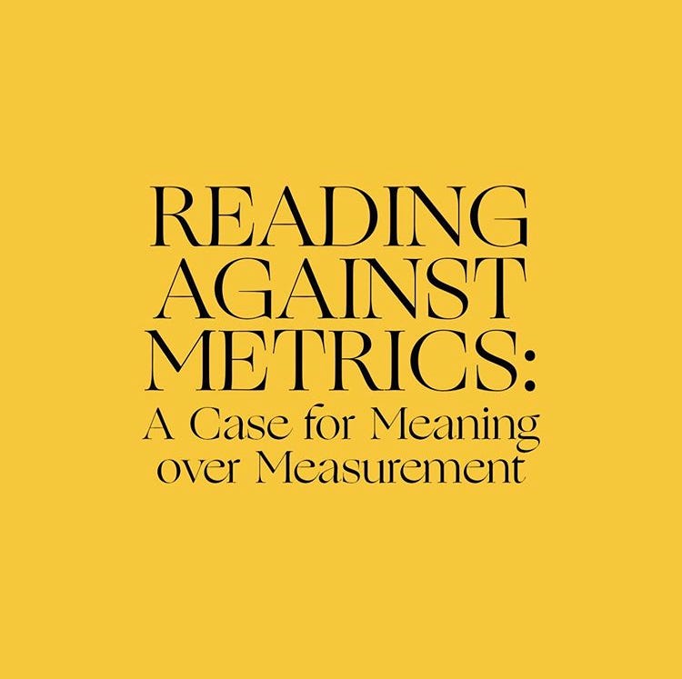 Reading Against Metrics A Case For Meaning Over Measurement