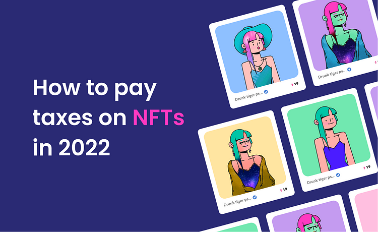 paying-taxes-on-nfts-in-2022-in-the-ever-growing-world-of-crypto-by