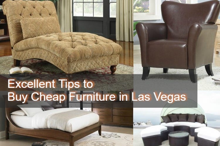 Excellent Tips To Buy Cheap Furniture In Las Vegas