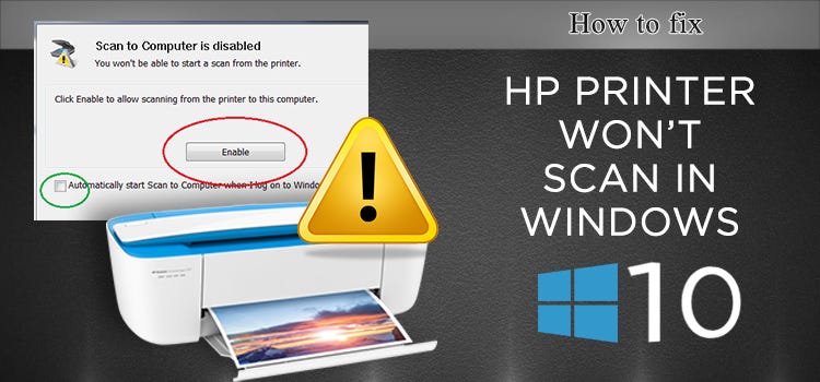 Hp Printer Wont Print From Computer How to Fix HP Printer Won’t Scan Windows 10? | by Bellaa Williams | Medium