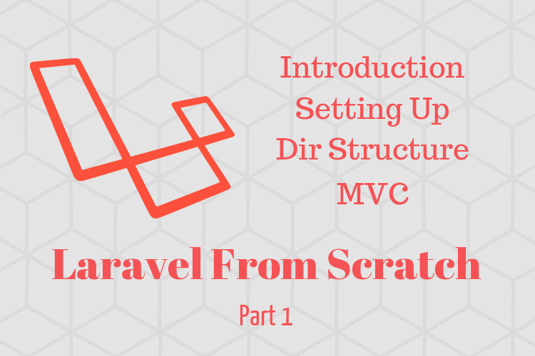 Laravel 5.8 From Scratch: Intro, Setup , MVC Basics, and Views. | by Sagar  Maheshwary | Medium