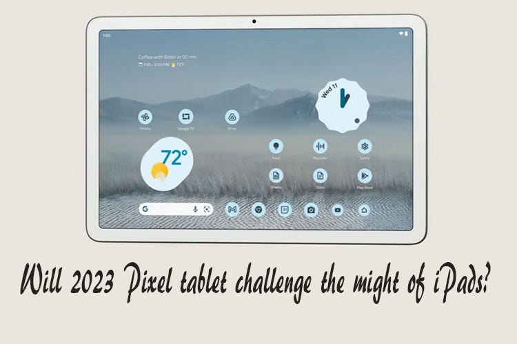 2023 Google Pixel Tablet Could be the Push Android Tablets Always Wanted |  by Sithara Ariyarathna | Predict | Medium