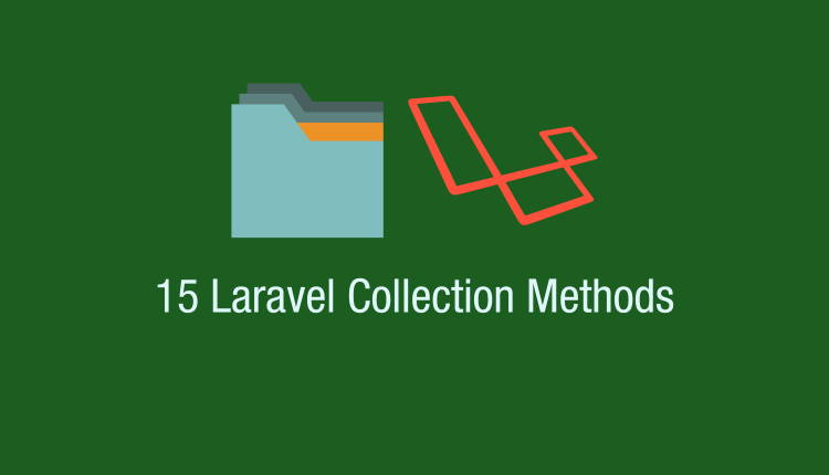 15 Awesome Laravel Collection Methods | by Emmanuel Anthony Yanum | Medium