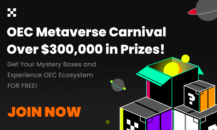 Join OEC Metaverse Carnival——Get Mystery Box and Experience OEC Metaverse  for Free! | by OEC | Feb, 2022 | Medium