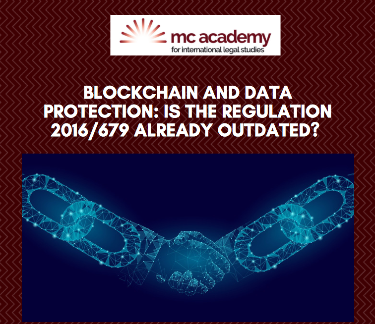 BLOCKCHAIN AND DATA PROTECTION: IS THE REGULATION 2016/679[1] ALREADY ...