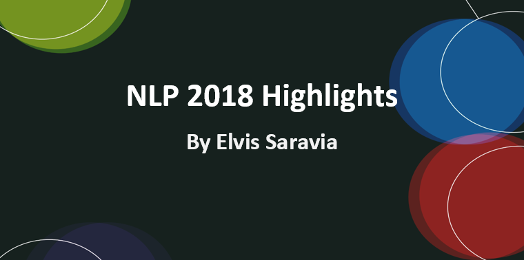 NLP 2018 Highlights. The highlights in this report are… | by elvis |  DAIR.AI | Medium