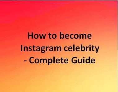 How to become Instagram celebrity — Complete Guide | by SMM Panel | Medium