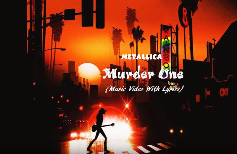 Metallica Murder One Music Video With Lyrics By Thiha Bo Bo Top Ten Youtube Music Medium