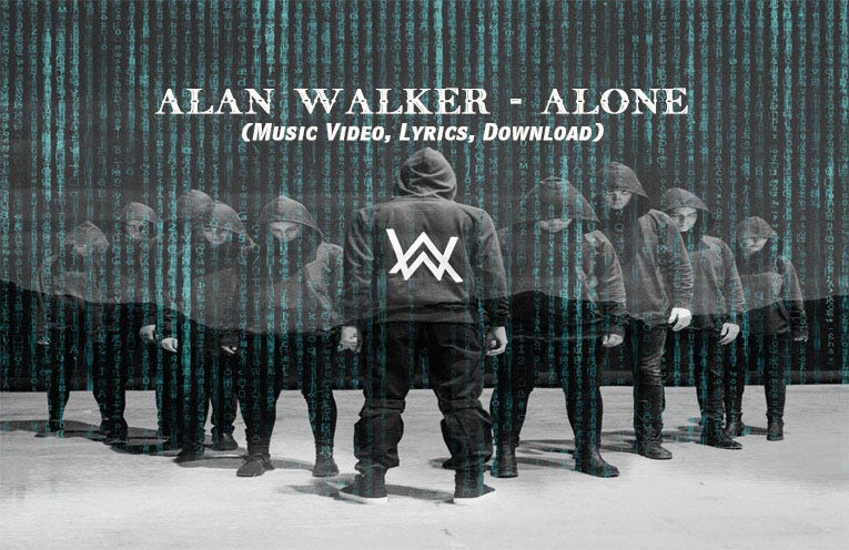Alan Walker Alone Music Video Lyrics Download By Thiha Bo Bo Top Ten Youtube Music Medium