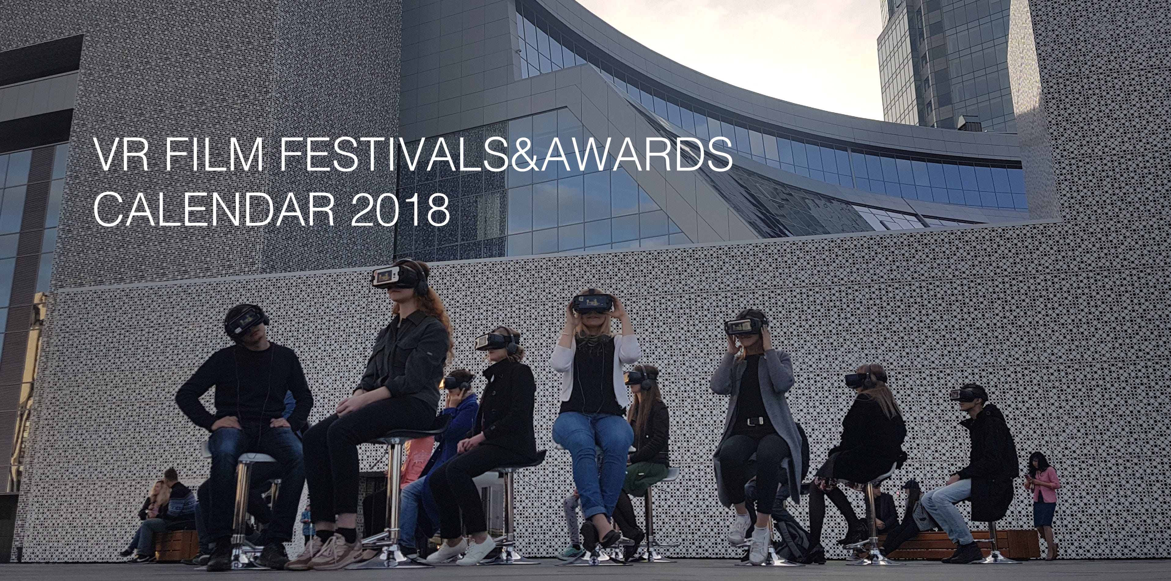 VR Film Festivals/Awards Calendar 2018 | by Georgy Molodtsov | FILM XR