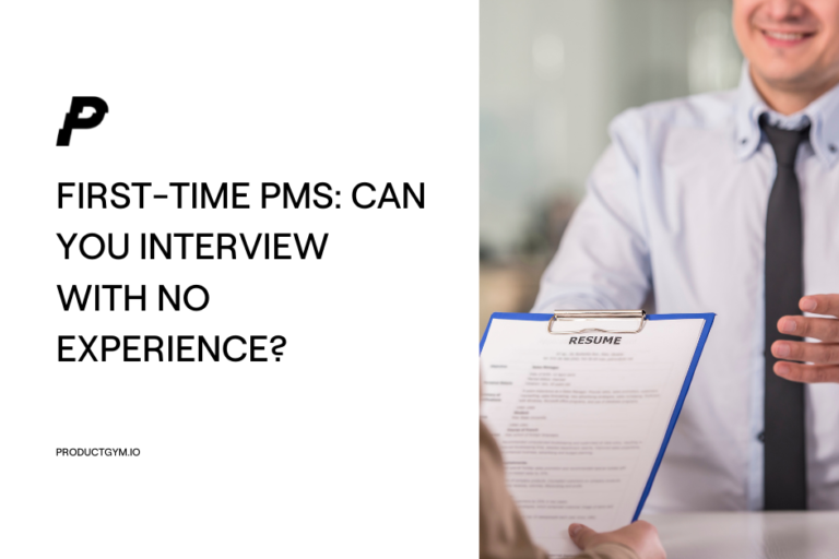 First Time Pms Can You Interview With No Experience By Product Gym Aug 2021 Medium