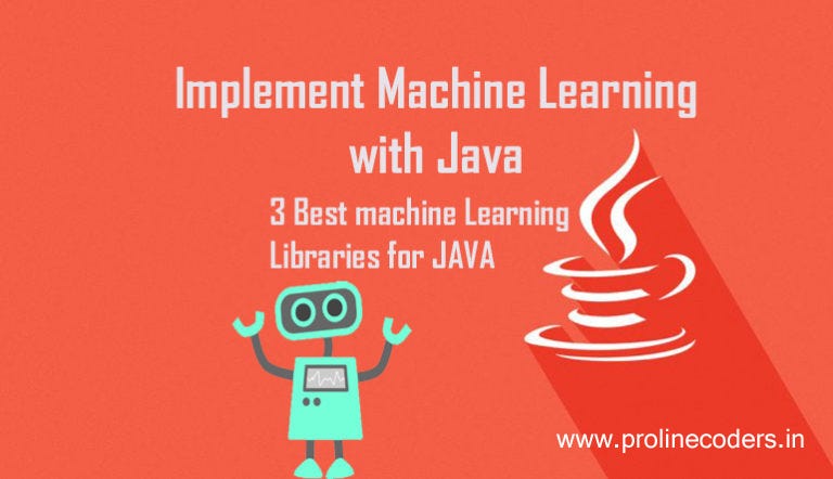 How can you implement Machine Learning in Java ? | by Proline Coders ...