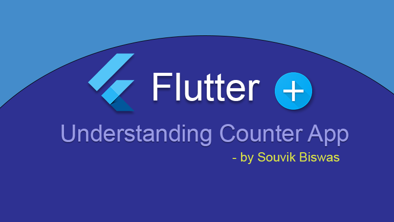 Flutter: Understanding Counter App | by Souvik Biswas | Flutter Community |  Medium